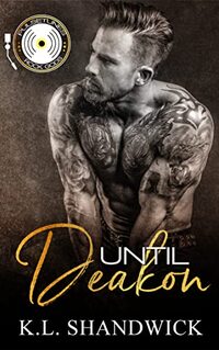 Until Deakon (PULSETUNES ROCK GODS Book 3)