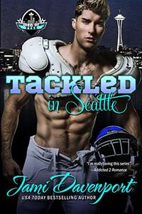 Tackled in Seattle: Game On in Seattle (Men of Tyee Book 2) - Published on Sep, 2019