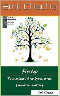 Forex Technical Analyses and Fundamentals: Pocket Guide in How to Do and Make Profit with Forex