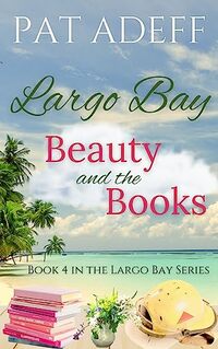 Beauty and the Books: Book 4 in the Largo Bay Series