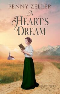 A Heart's Dream: A Christian Historical Western Romance (Montana Hearts Book 3)