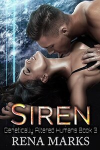 Siren: A Xeno Sapiens Novel (Genetically Altered Humans Book 3)