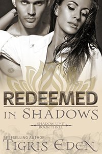 Redeemed In Shadows (Shadow Unit Book 3)