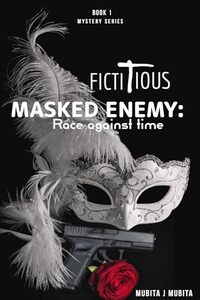 Race Against Time: A Heart-Pounding Murder Mystery of Obsession and Redemption (Masked Enemy Book 1) - Published on Nov, 2023