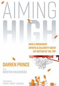 Aiming High: How a Prominent Sports and Celebrity Agent Hit Bottom at the Top