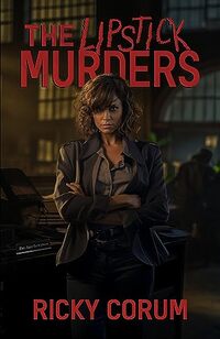 The Lipstick Murders: A Faye-Lynn Johnson Mystery