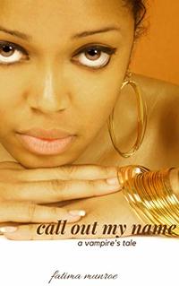 Call Out My Name - A Vampire's Tale (The Vampire Tales Book 2) - Published on Feb, 2020