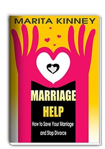 Marriage and Divorce Marriage Help: How to Save Your Marriage and Stop Divorce