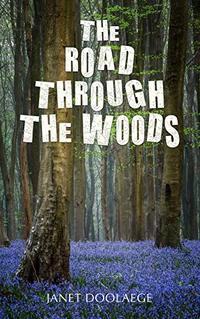 THE ROAD THROUGH THE WOODS