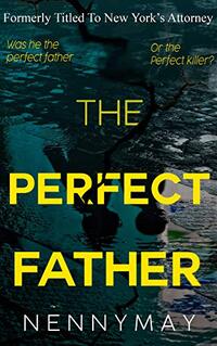 The Perfect Father: A gripping legal thriller