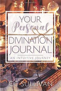 Your Personal Divination Journal: An Intuitive Journey