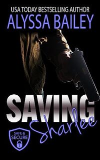 Saving Sharlee (Safe and Secure Book 1)