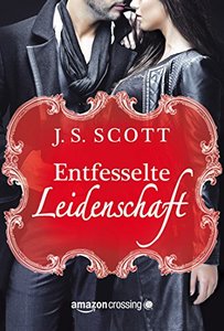 Entfesselte Leidenschaft (German Edition)