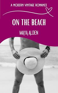 On The Beach: A Secret Identity Love Story (A Modern Vintage Romance)