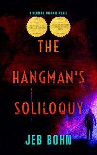 The Hangman's Soliloquy (Herman Ingram Book 2): A suspense-thriller filled with action and a sense of humor - Published on Jan, 1970