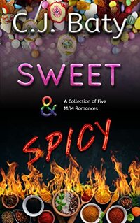 Sweet & Spicy: A collection of five M/M Romances