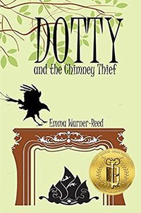 DOTTY and the Chimney Thief: A Magical Fantasy Adventure for 8-12 Year Olds (The DOTTY Series) - Published on Nov, 2016