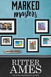 Marked Masters (The Bodies of Art Mysteries Book 2)