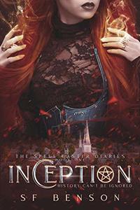 Inception (The Spell Caster Diaries Book 1) - Published on Oct, 2019