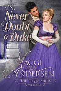 Never Doubt a Duke (The Never Series Book 1)