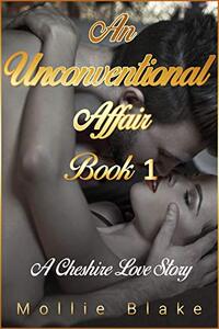 An Unconventional Affair Book 1: Email Indulgence (A Cheshire Love Story)