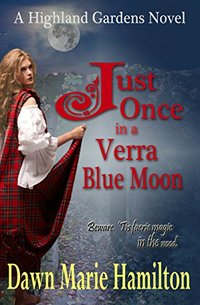 Just Once in a Verra Blue Moon (Highland Gardens Book 2) - Published on Aug, 2013