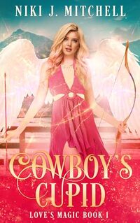 Cowboy's Cupid (Love's Magic Book 1)