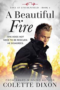 A Beautiful Fire (Love at Lincolnfield Book 4) - Published on Nov, 2019