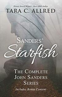 Sanders' Starfish: The Complete Series (John Sanders Series)