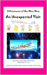 An Unexpected Visit: Adventures of the Miso Mice