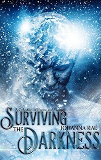 Surviving the Darkness: A Collection of Poems and Musings