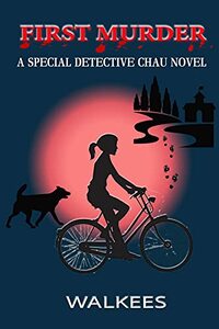 First Murder: A Special Detective Chau Novel # 1