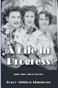 A Life in Progress and Other Short Stories