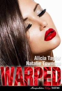 Warped (Manipulaion Trilogy, Corrupted, #2)