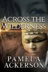 Across the Wilderness (The Wilderness Series Book 1)