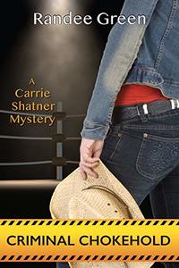 Criminal Chokehold (A Carrie Shatner Mystery Book 2) - Published on Jul, 2019