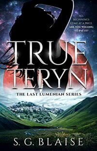 True Teryn: Sci Fi Adventure of Lilla discovering the greatest secret in the Seven Galaxies (The Last Lumenian Book 2) - Published on Dec, 2021