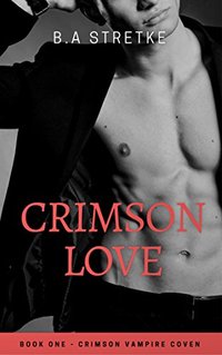 Crimson Love: The Crimson Vampire Coven Book 1 (The Crimson Coven) - Published on Feb, 2016