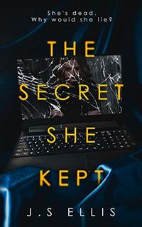 The Secret She Kept: Why would the dead girl lie?: A gripping psychological thriller with a breathtaking twist!
