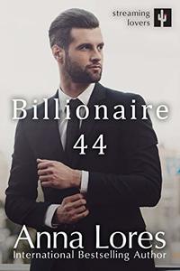 Billionaire 44 (Streaming Lovers Book 3) - Published on Oct, 2019