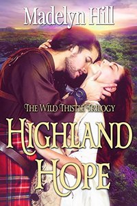 Highland Hope (Wild Thistle Triology Book 1) - Published on Aug, 2016