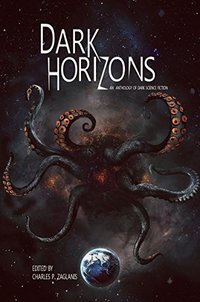 Dark Horizons: An Anthology of Dark Science Fiction