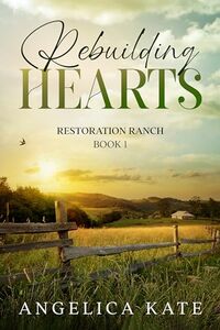 Rebuilding Hearts (Restoration Ranch Book 2)