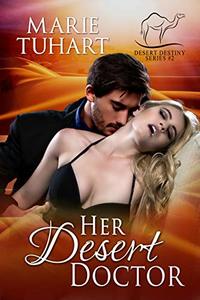 Her Desert Doctor (Desert Destiny Series Book 2) - Published on Oct, 2018