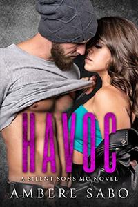 Havoc: A Silent Sons MC Novel Book Two - Published on Oct, 2017