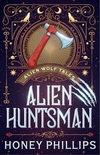 Alien Huntsman: An Alien Shifter Romance (Alien Wolf Tales)