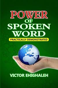 Power of Spoken Word Practically Demonstrated: Prophetic Unction