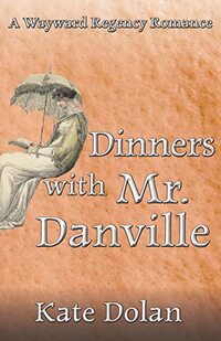 Dinners With Mr. Danville (Love & Lunacy Book 4) - Published on Dec, 2017