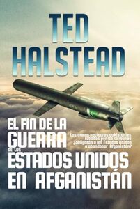 El fin de la guerra de los Estados Unidos en Afganistán: Los Agentes Rusos: Libro 3 (Spanish Edition)