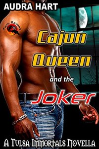 Cajun Queen and the Joker: (Tulsa Immortals Book 1)